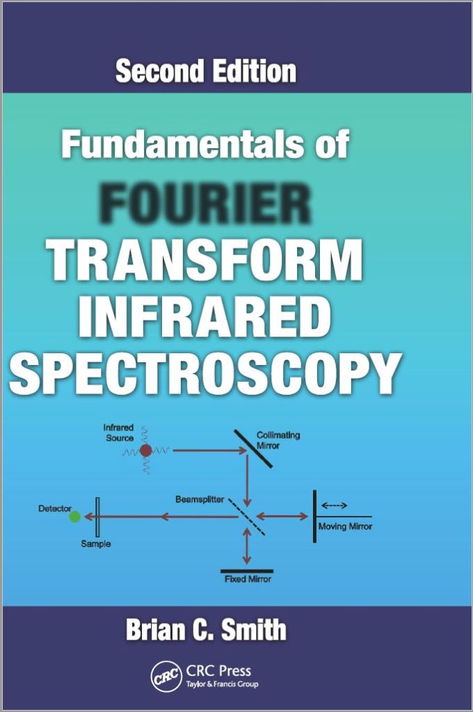Fundamentals of Fourier Transform Infrared Spectroscopy (2nd Ed.) By Brian Smith