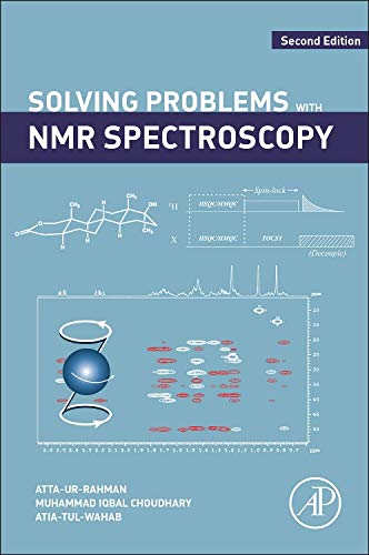 Solving Problems with NMR Spectroscopy (2nd Ed.) By Atta-ur-Rahman, Muhammad Iqbal Choudhary and Atia-tul-Wahab